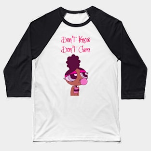 Don’t know don’t care Baseball T-Shirt